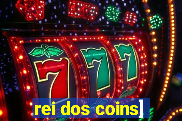 rei dos coins]